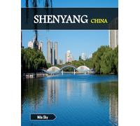SHENYANG CHINA: A Luxury Coffee Table Book of Iconic Landmarks