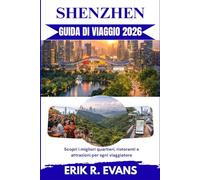 SHENZHEN GUIDA DI VIAGGIO 2026: Scopri i migliori quartieri, ristoranti e attrazioni per ogni viaggiatore