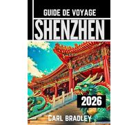 SHENZHEN GUIDE DE VOVAGE 2026