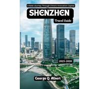 Shenzhen Travel Guide 2025-2026: A Bold Journey Through China's Innovation Capital (Easygoing Journeys)
