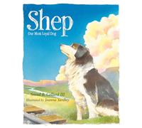 Shep: Our Most Loyal Dog (True Story)