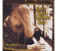 Shepherd Kenny Wayne - Trouble Is