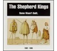 Shepherd Kings - Rome Wasn't Built 1992-1996