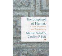 Shepherd of Hermas : A New Translation and Commentary