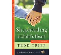 Shepherding A Child's Heart Handbook: Parent's Handbook