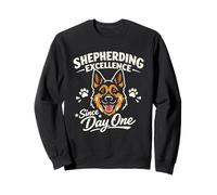Shepherding Excellence Since Day One, Funny German Shepherd Sweatshirt