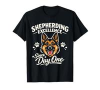 Shepherding Excellence Since Day One, Funny German Shepherd T-Shirt