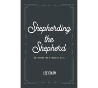 Shepherding the Shepherd: Devotions for a Pastor's Soul