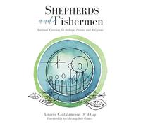 Shepherds and Fishermen: Spiritual Exercises for Bishops, Priests, and Religious