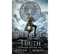 Shepherds of Truth: An Epic Fantasy (Thaumatropic Roots)