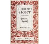 Shepherd's Sight: A Farming Life: My Farming Life
