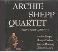 Shepp, Archie Quartet - I Didn't Know About You