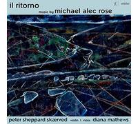 Sheppard Skærved / Mathews – Michael Alec Rose: Il Ritorno – métier 2000