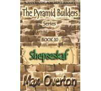 Shepseskaf: 10 (The Pyramid Builders)