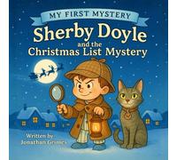 Sherby Doyle and the Christmas List Mystery: A My First Mystery Christmas Adventure