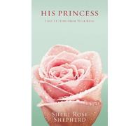Sheri Rose Shepherd Love Letters from your King (Hardback) His Princess Series