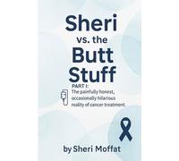Sheri vs. the Butt Stuff: Part I (The Butt Stuff Chronicles)