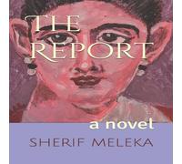 Sherif Meleka The Report: a novel Paperback Book Sherif Meleka Multicolor