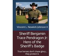 Sheriff Benjamin Trace Pendragon Jr: Hero of the Sheriff’s Badge: True heroes don’t chase glory… they protect it.