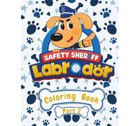 Sheriff Labrador: Adventures & Coloring Fun Part 2: A Fun and Educational Activity Book for Kids Who Love Brave Dogs (Sheriff & Adventure Puppies Coloring Books Series)