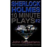 Sherlock Holmes 10 Minute Plays #2