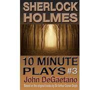 Sherlock Holmes 10 Minute Plays #3