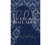 Sherlock Holmes: A Play: A Play in Two Acts for Amateur Actors