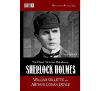 Sherlock Holmes: A Play in Four Acts (Plays from the Victorian Stage)