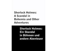 Sherlock Holmes: A Scandal in Bohemia and Other Adventures / Sherlock Holmes: Ein Skandal in Böhmen und andere Abenteuer [Bilingual Edition] - English ... [Bilingual Edition] - English & German)