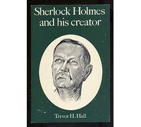Sherlock Holmes and His Creator