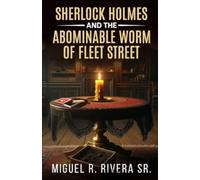 Sherlock Holmes and The Abominable Worm of Fleet Street