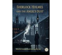 SHERLOCK HOLMES AND THE ANGEL DUST