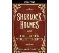 Sherlock Holmes and The Baker Street Thefts: 4 (Sherlock Holmes Mystery)