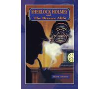 Sherlock Holmes and The Bizarre Alibi