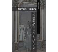 Sherlock Holmes and the Byrne House Murders (Sherlock Holmes connected pastiches)