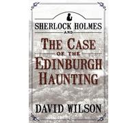 Sherlock Holmes and the Case of the Edinburgh Haunting