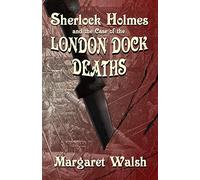 Sherlock Holmes and The Case of The London Dock Deaths