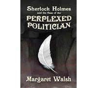 Sherlock Holmes and The Case of The Perplexed Politician