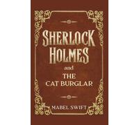 Sherlock Holmes and The Cat Burglar (Sherlock Holmes Mysteries)