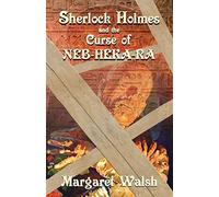 Sherlock Holmes and The Curse of Neb-Heka-Ra