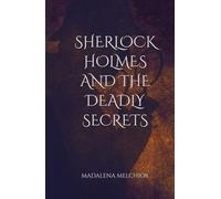 Sherlock Holmes and the Deadly Secrets