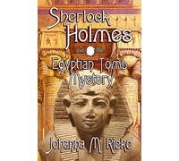 Sherlock Holmes and The Egyptian Tomb Mystery: 4 (Johanna Rieke)
