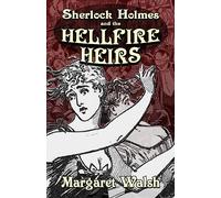 Sherlock Holmes and The Hellfire Heirs