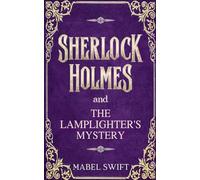 Sherlock Holmes and The Lamplighter's Mystery: 5 (Sherlock Holmes Mystery)