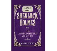 Sherlock Holmes and The Lamplighter's Mystery: Large Print Edition (5)