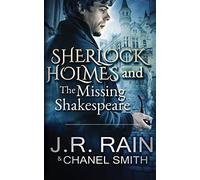 Sherlock Holmes and the Missing Shakespeare: Volume 1 (The Watson Files)