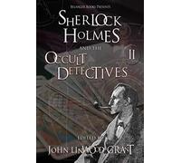 Sherlock Holmes and the Occult Detectives Volume Two: 2 (The Great Detective Universe)
