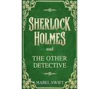 Sherlock Holmes and The Other Detective: 9 (Sherlock Holmes Mystery)