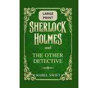 Sherlock Holmes and The Other Detective: Large Print Edition (Sherlock Holmes Mysteries: Large Print)
