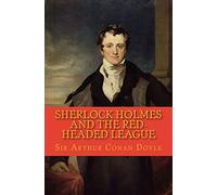 Sherlock Holmes and the Red-headed League: The Best of the Classics